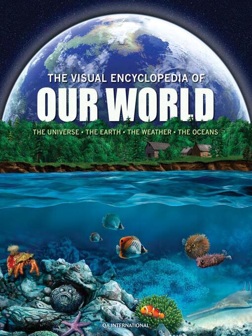 Title details for The Visual Encyclopedia of Our World by QA international Collectif - Available